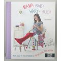Mama Baby Häkelbuch Mama Baby Häkelbuch